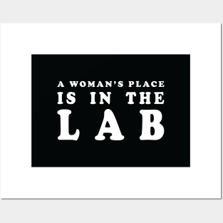 A Woman's Place Is In The Lab Posters and Art